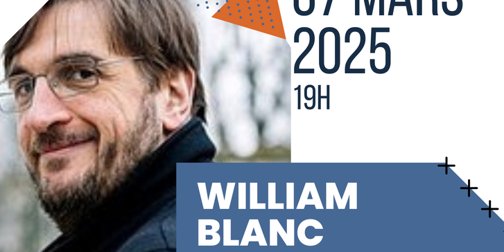 7 mars 2025 : conférence-débat avec William Blanc